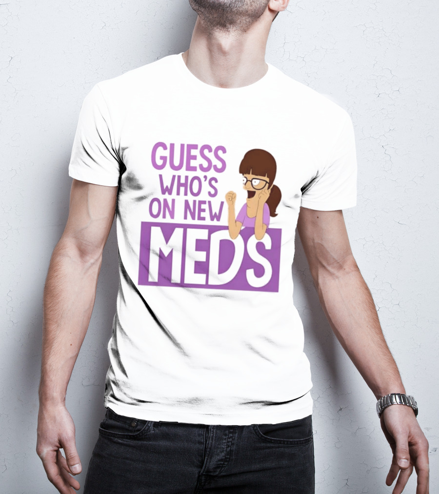 Guess Who's On New Meds Gayle Gennaro Reaction T-Shirt