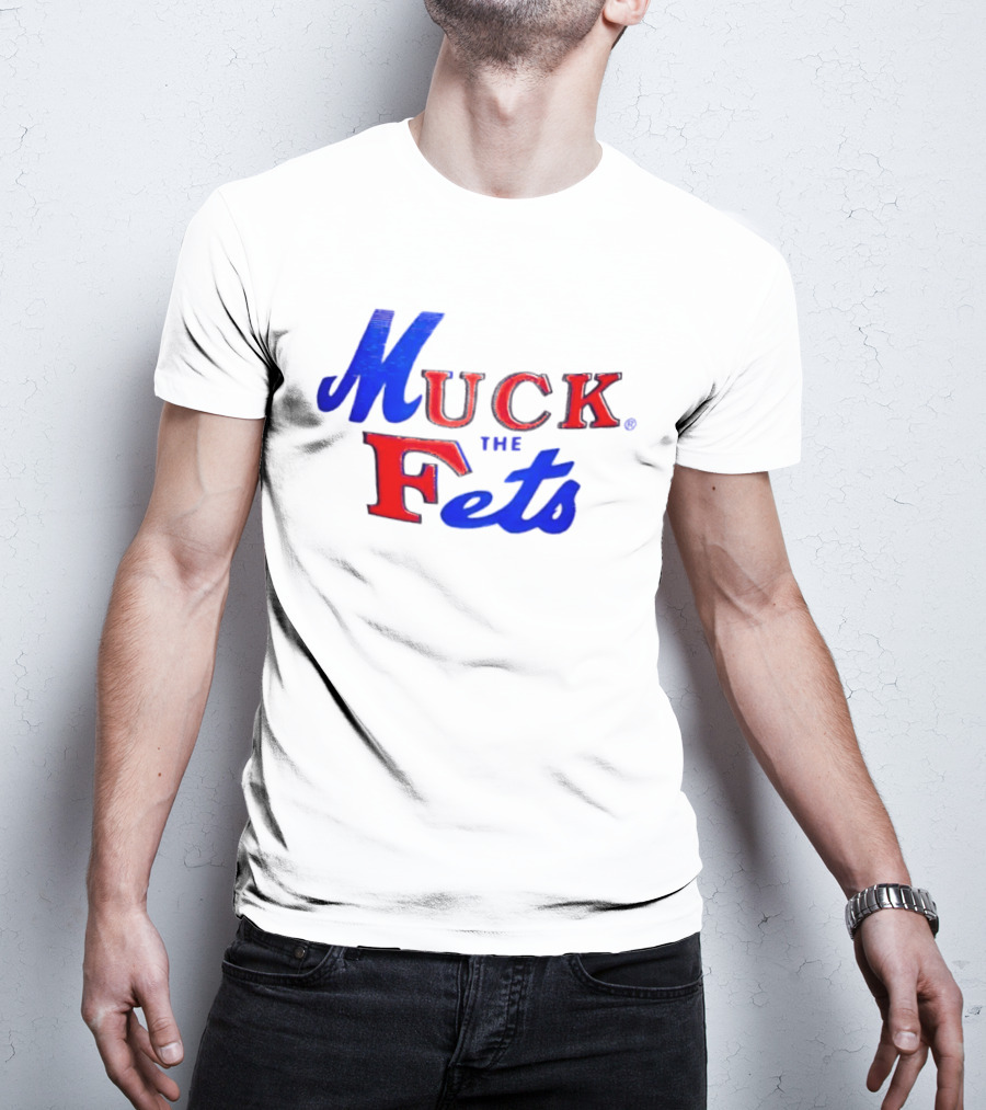 Muck The Fets Mets Rivalry Fans T-Shirt