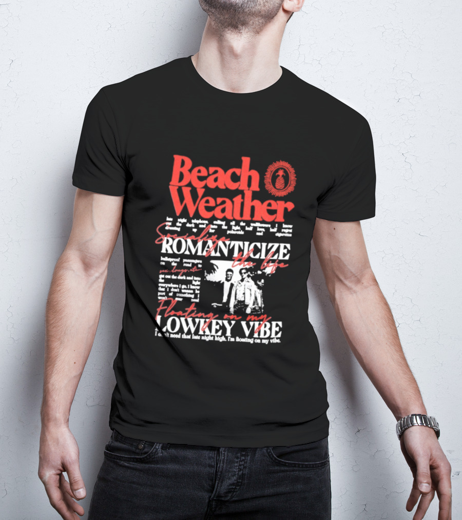 Beach Weather Romanticize Lowkey Vibe Floating On My Life T-Shirt