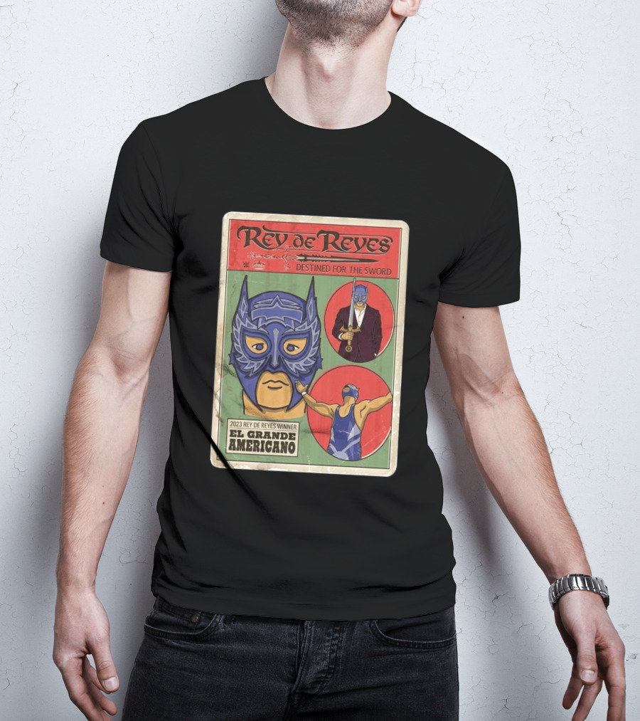 Rey De Reyes Destined For The Sword 2023 Winner El Grande Americano WWE Lucha Libre T-Shirt