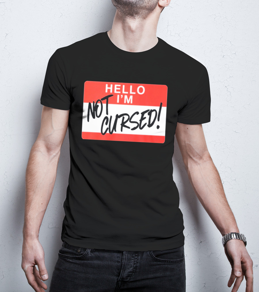 Hello I'm Not Cursed Funny Name Tag T-Shirt
