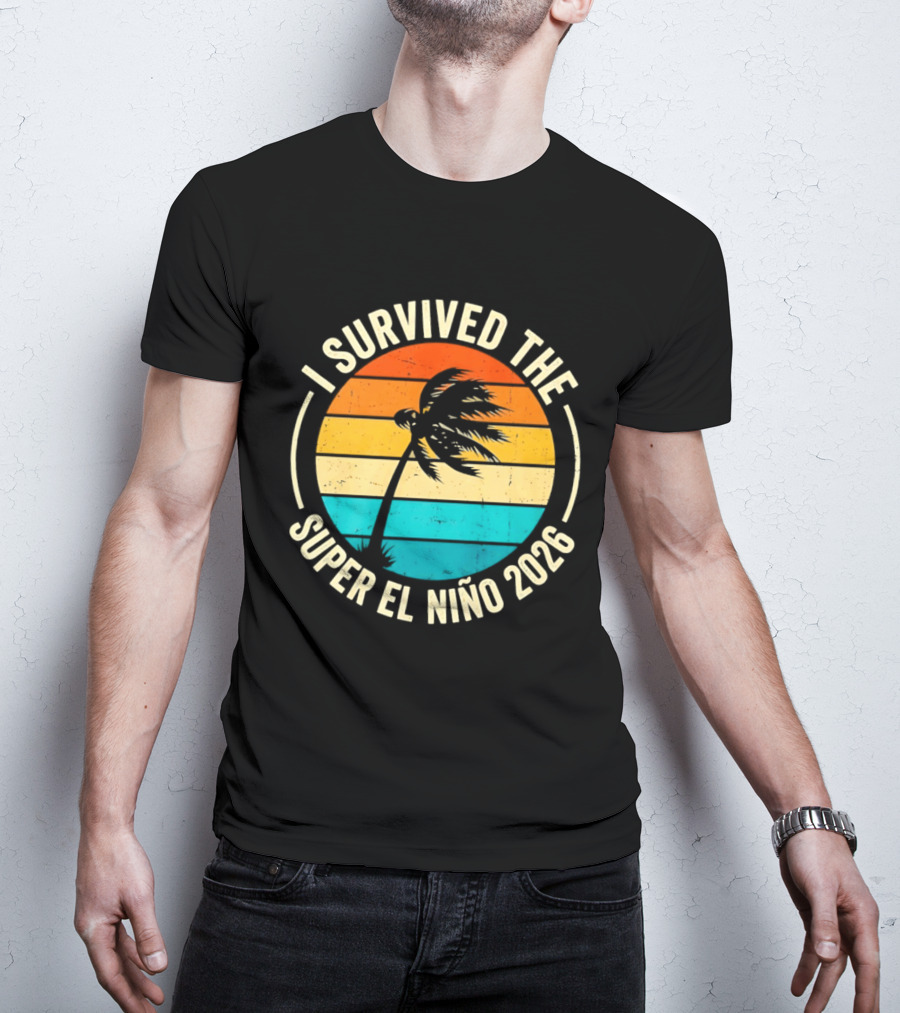 I Survived The Super El Nino 2026 Palm Tree Sunset T-Shirt