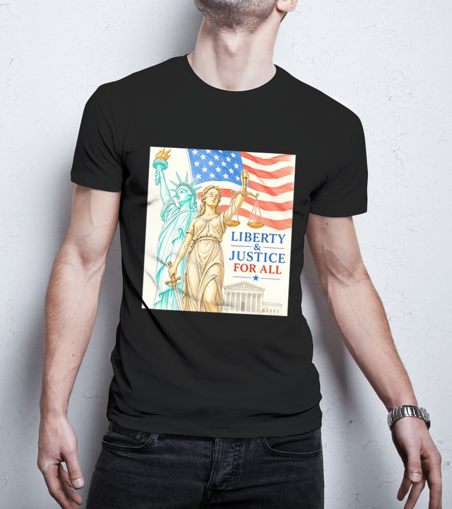 Liberty And Justice For All American Flag Statue Of Liberty Blindfolded Lady Justice Scales US Supreme Court T-Shirt
