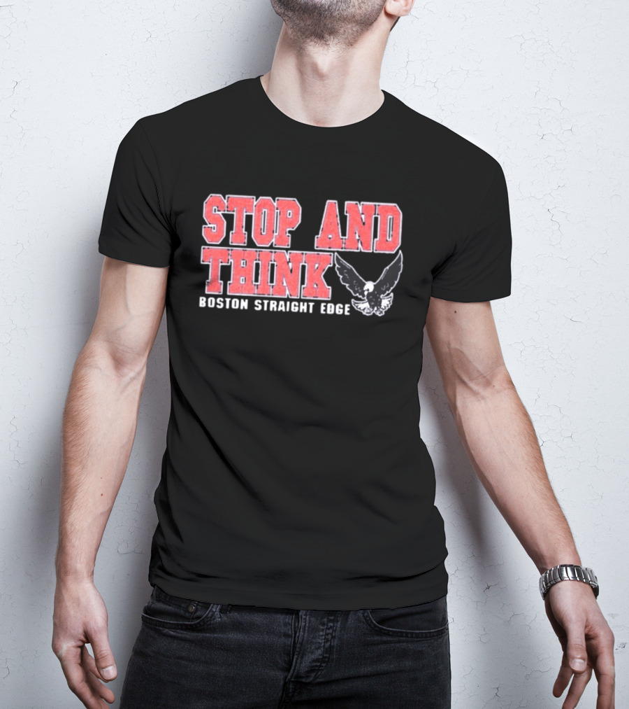 Stop And Think Boston Straight Edge Bold Eagle T-Shirt
