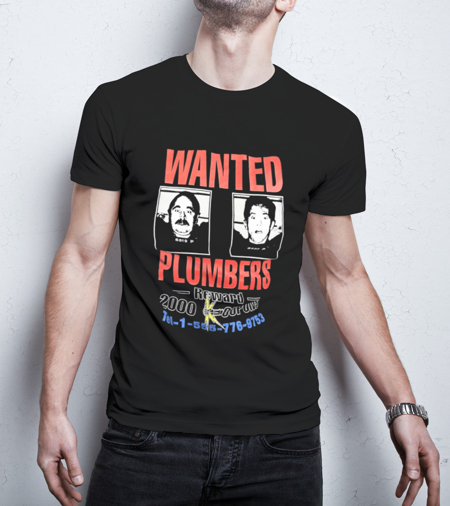 Wanted Plumbers Reward 2000 Phone Number T-Shirt