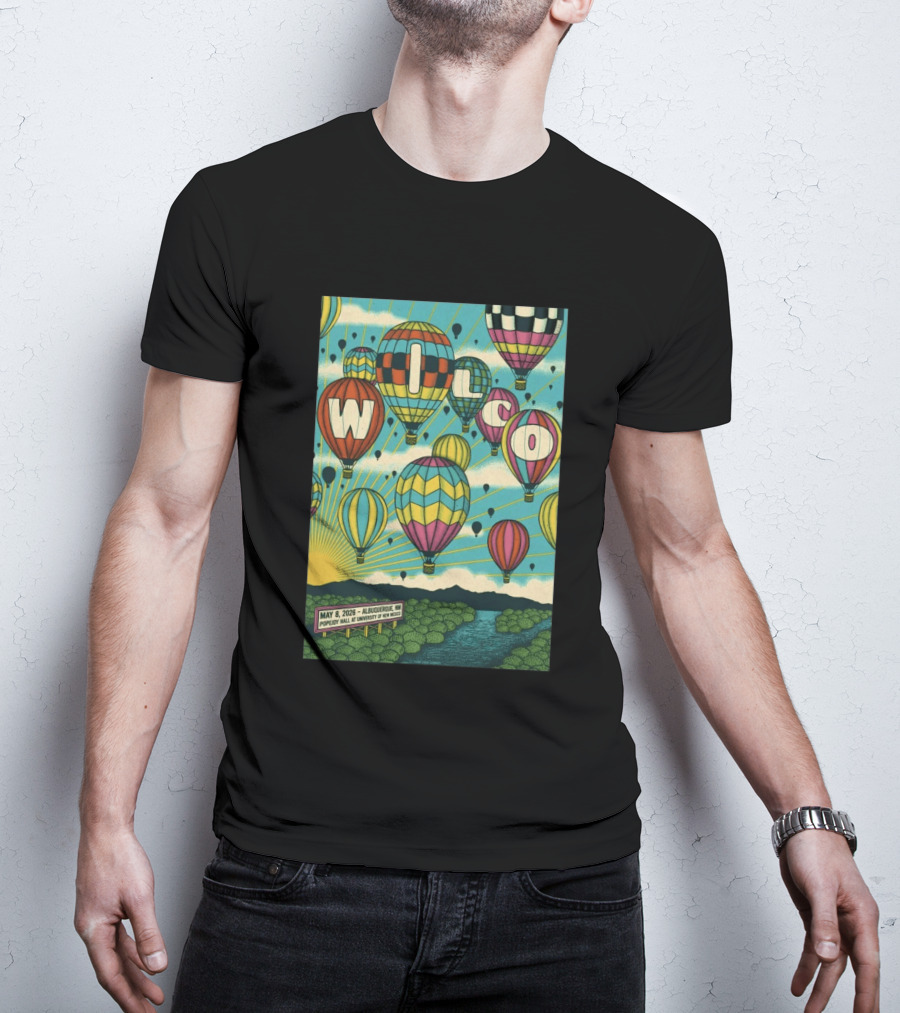 Wilco Hot Air Balloons Albuquerque NM May 8 2026 Popejoy Hall University Of New Mexico T-Shirt