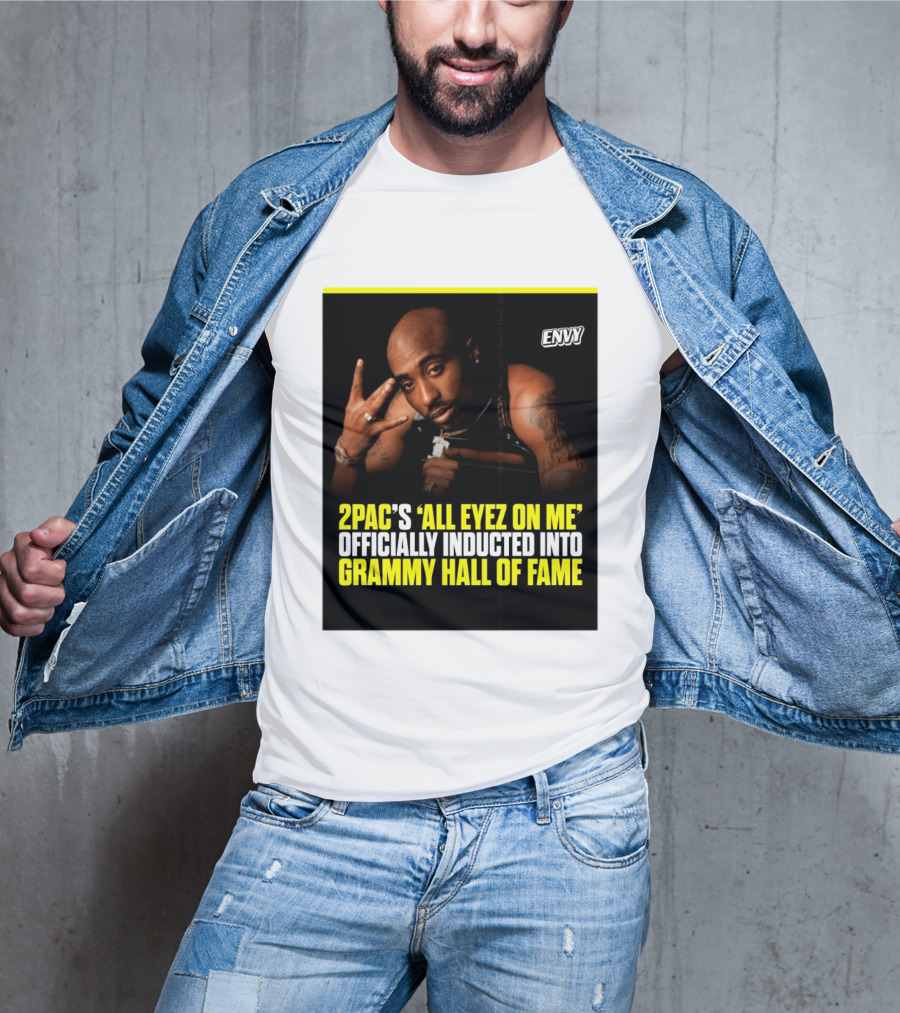 2Pac All Eyez On Me Grammy Hall Of Fame Induction Envy T-Shirt