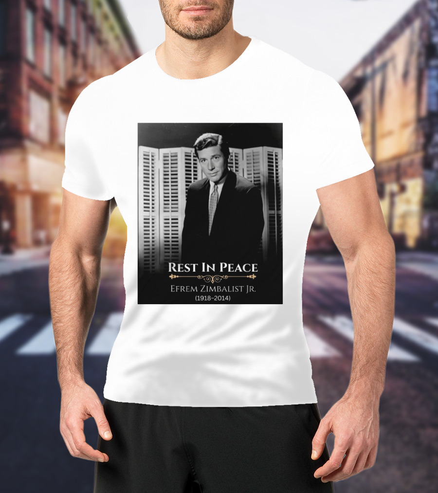 Rest In Peace Efrem Zimbalist Jr. 1918 2014 T-Shirt