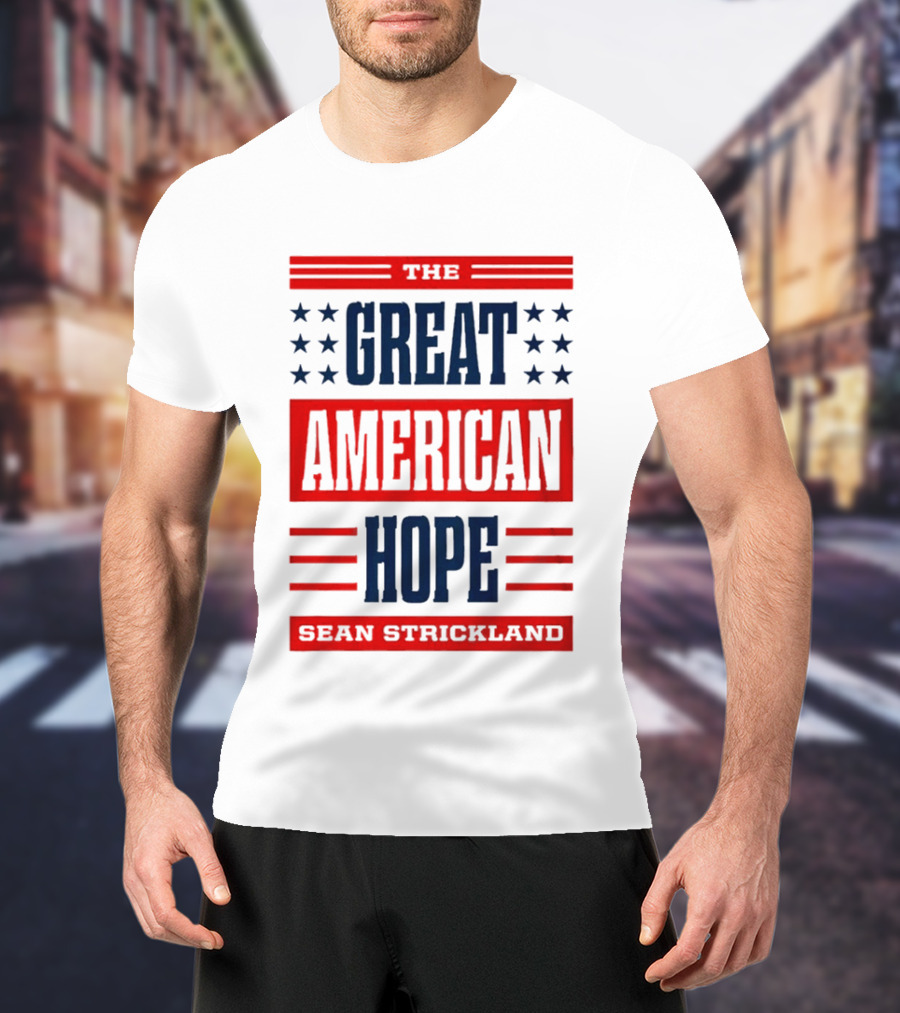 The Great American Hope Sean Strickland Stars And Stripes T-Shirt