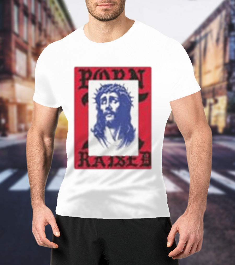 Born X Raised Salvation Jesus Crown Of Thorns Red Blue T-Shirt