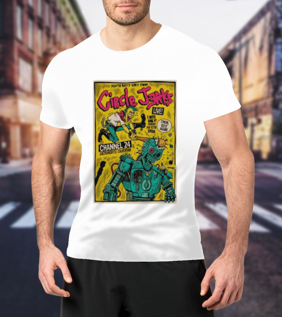 South Bay's Circle Jerks Live Sacramento Channel 24 May 10th 2026 T-Shirt