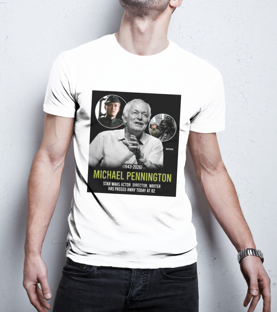 Michael Pennington 1943 2026 Star Wars Actor Director Writer Passing At 82 T-Shirt