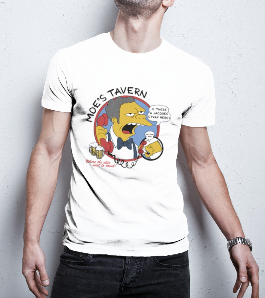 Moe's Tavern Is There A Jacques Strap Here Bart Prank Call T-Shirt
