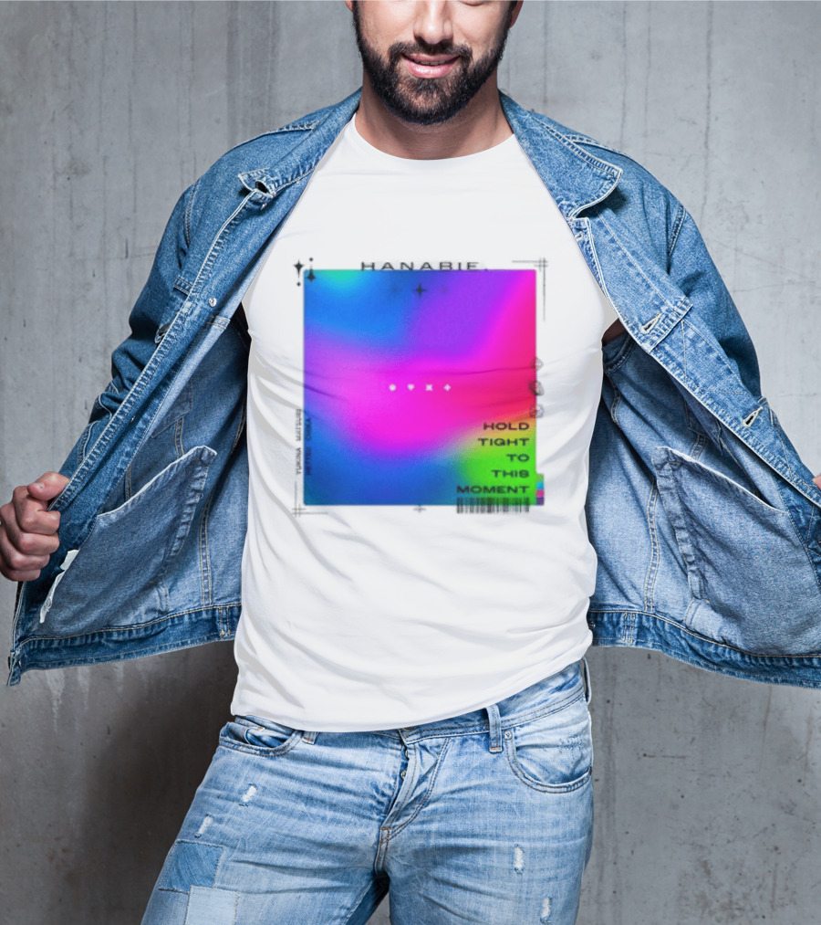 Hanabie Hold Tight To This Moment Vivid Neon Aesthetic T-Shirt