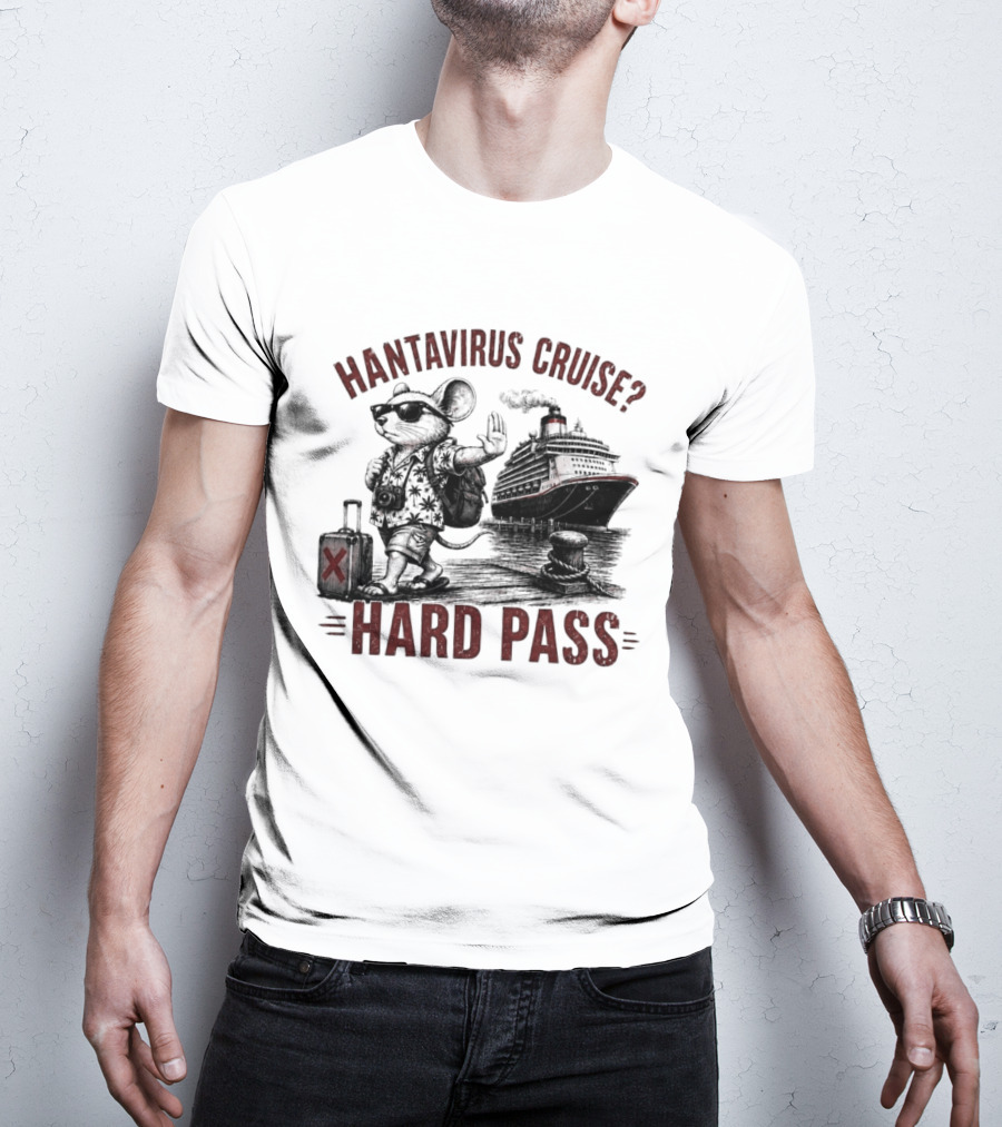 Hantavirus Cruise Hard Pass Vacation Mouse Suitcase Ship T-Shirt