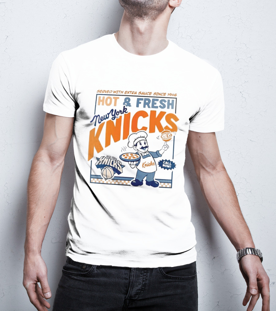 New York Knicks Served With Extra Sauce Since 1946 Hot Fresh T-Shirt
