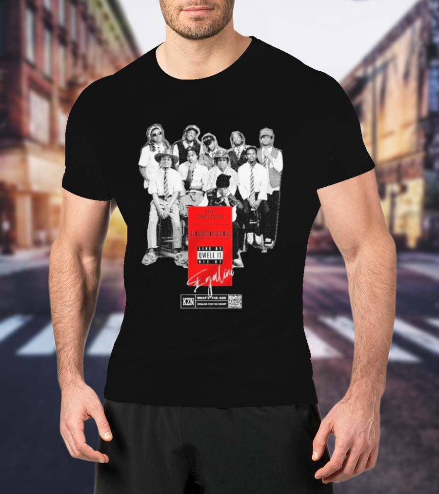 The Qwellers Live By Qwell It Die By Egalini KZN What's The QON Kwelling Is On The Inside T-Shirt