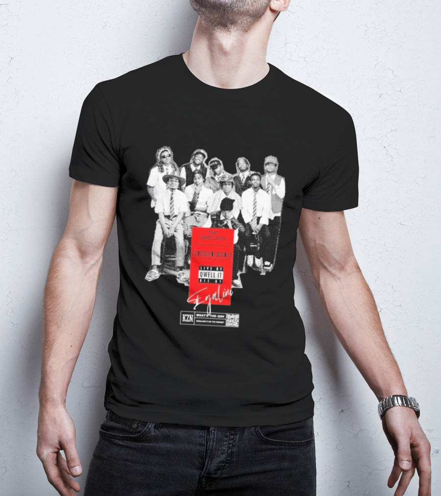 The Qwellers Live By Qwell It Die By Egalini KZN What's The QON Kwelling Is On The Inside T-Shirt