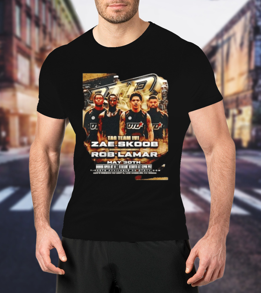 Zae Skoob Vs Rob Lamar May 30th Tag Team 1V1 OTE Event UDTickets Opening At OTE Arena T-Shirt