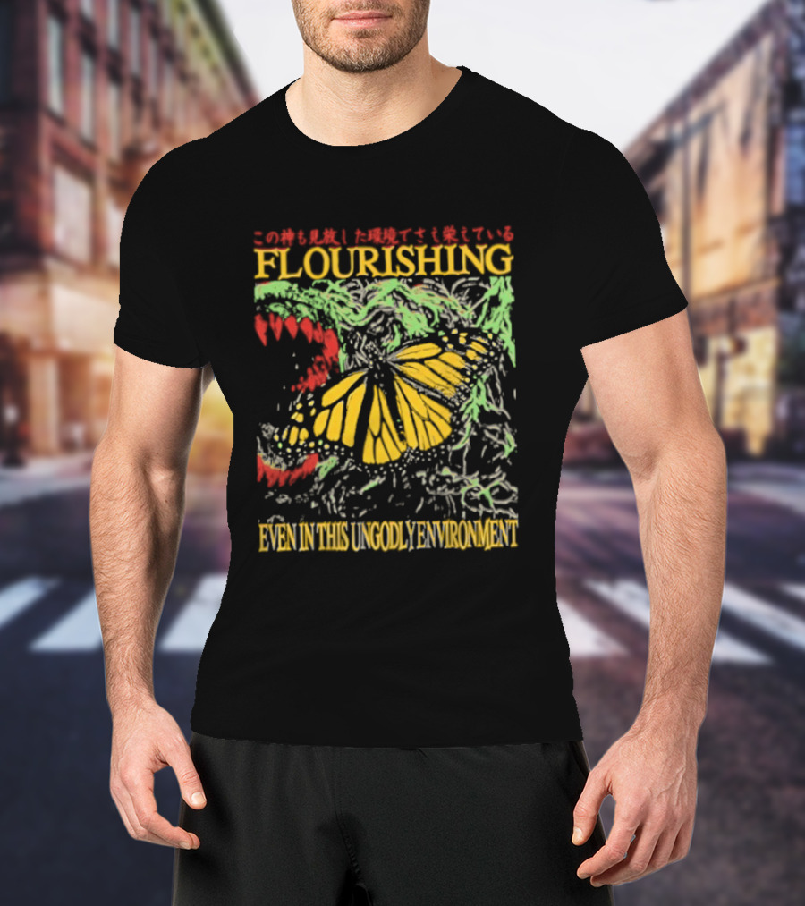 Flourishing Butterfly Even In This Ungodly Environment Dragon T-Shirt