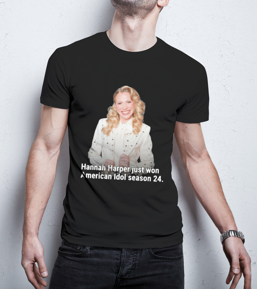 Hannah Harper Just Won American Idol Season 24 T-Shirt