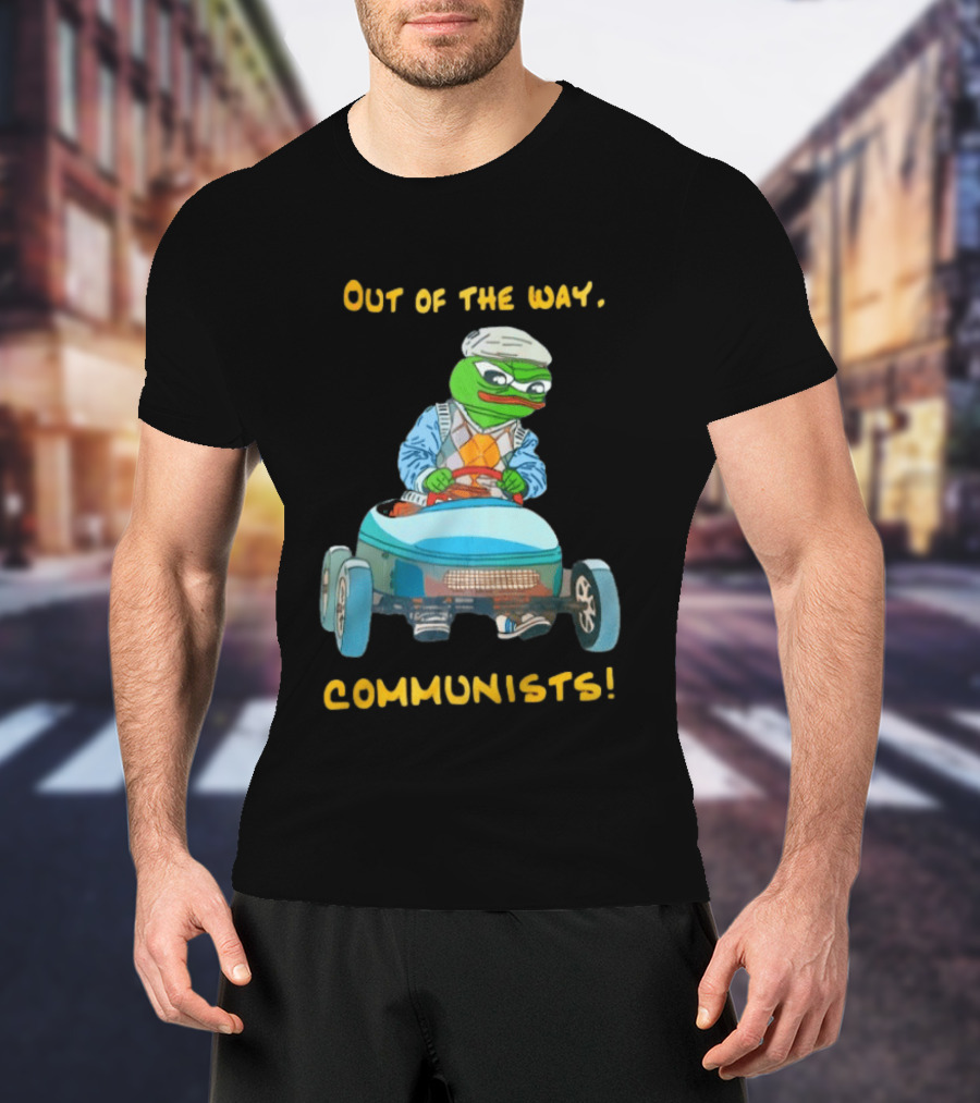 Out Of The Way Communists Pepe The Frog Karting Meme T-Shirt
