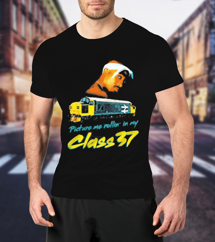 Picture Me Rollin' Class 37 Train Tupac T-Shirt