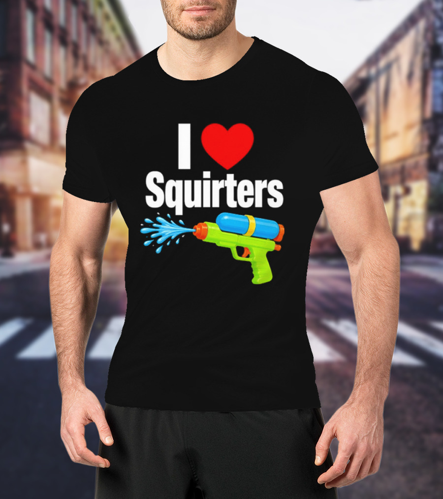 I Love Squirters Water Gun Splash Fun T-Shirt
