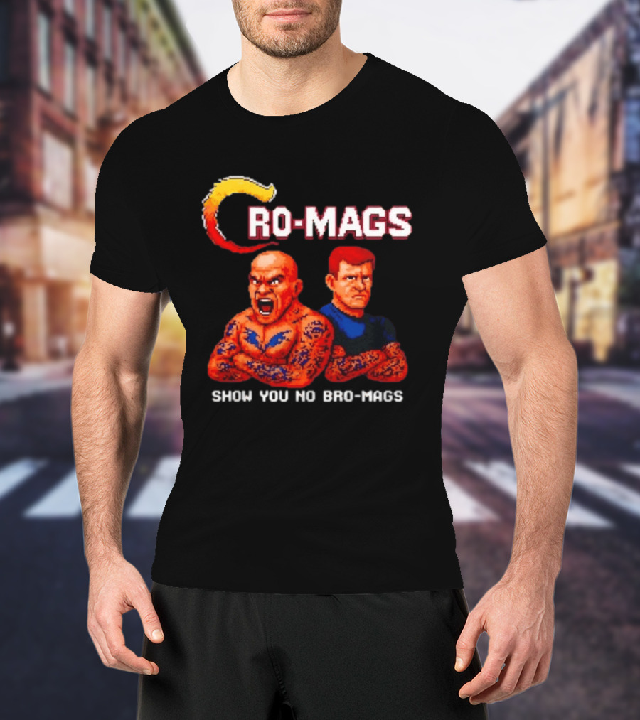 Cro Mags Show You No Bro Mags Cartoon Tattoo Characters T-Shirt