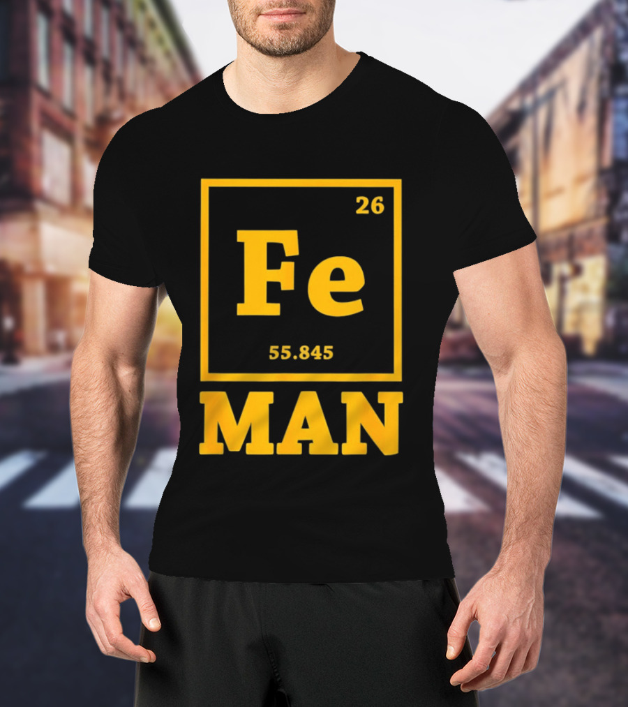 Fe 26 55.845 Periodic Chemistry Element Man T-Shirt