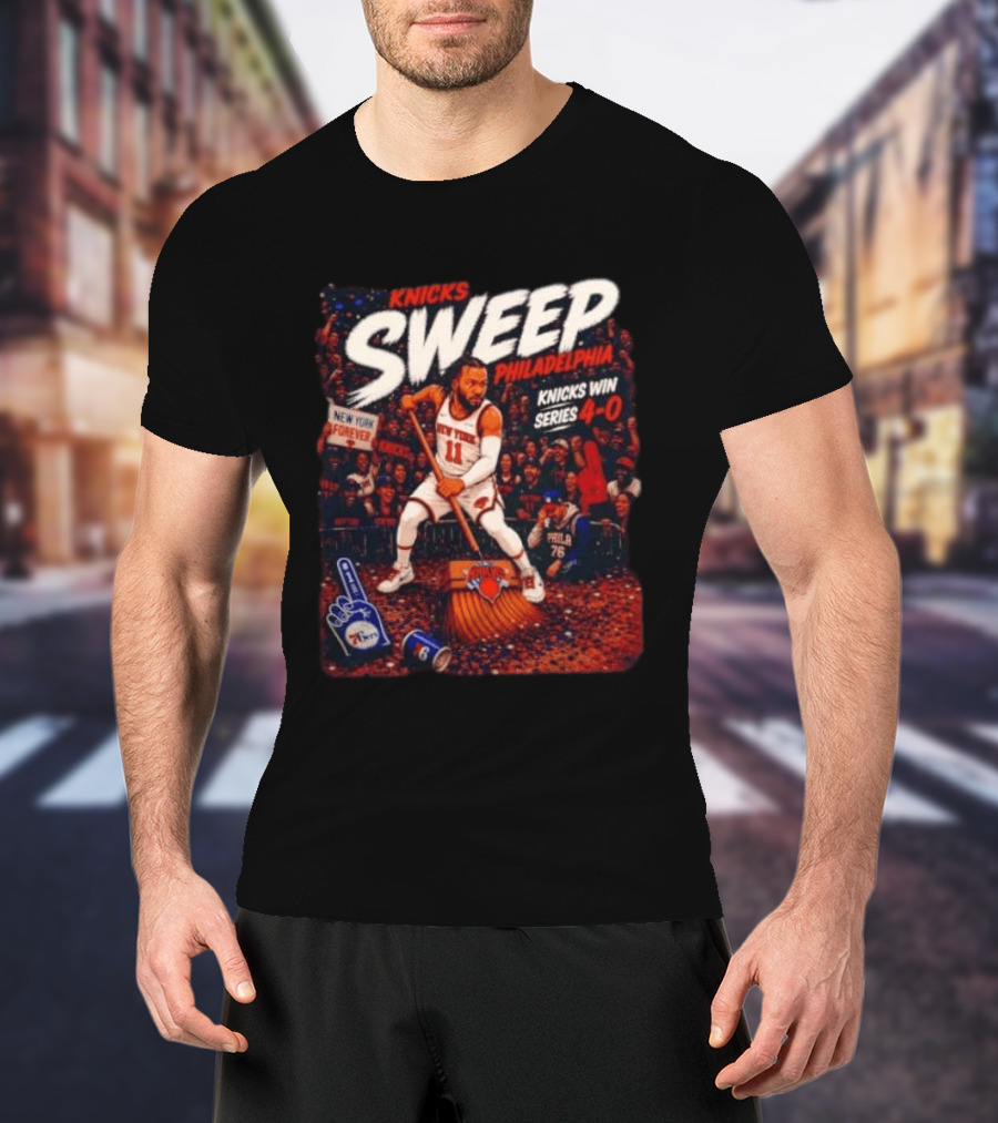 Knicks Sweep Philadelphia Knicks Win Series 4 0 New York Forever T-Shirt