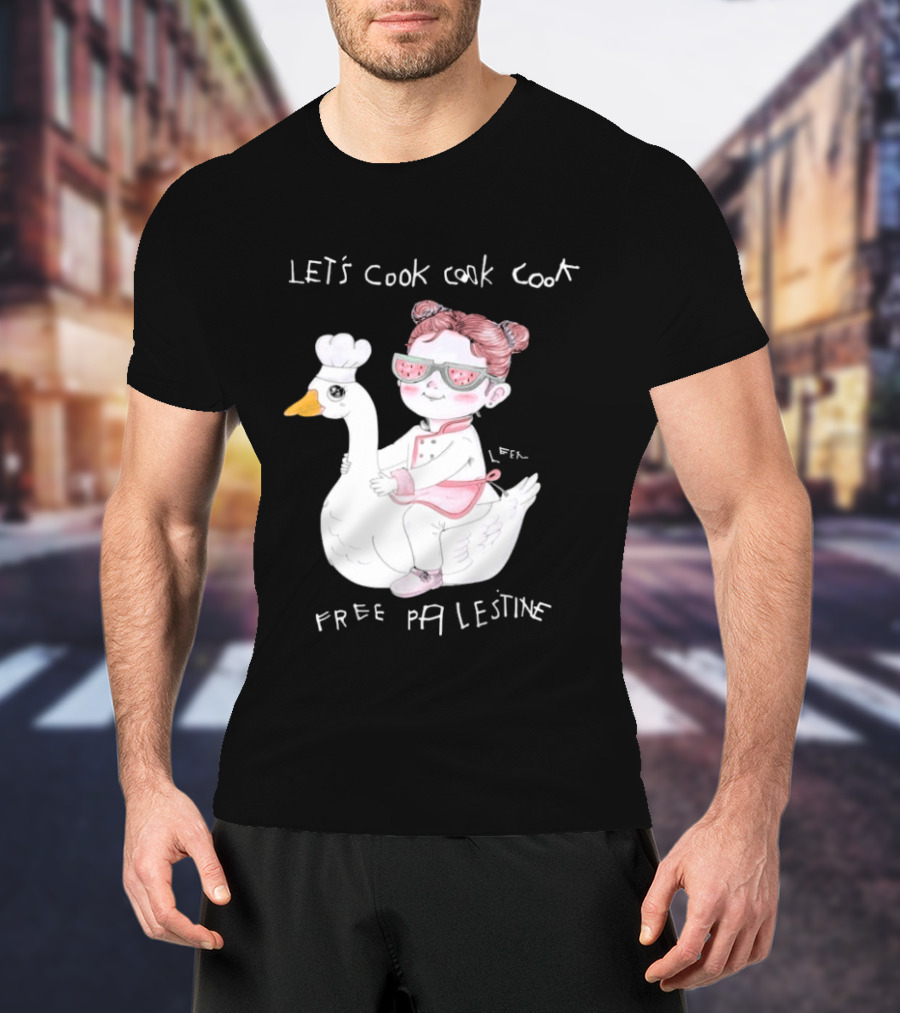 Let's Cook Cook Cook Free Palestine Goose Chef Girl T-Shirt