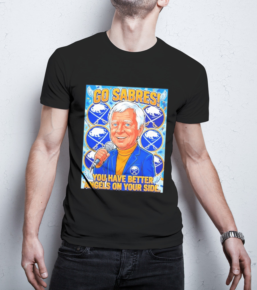 Go Sabres You Have Better Angels On Your Side T-Shirt