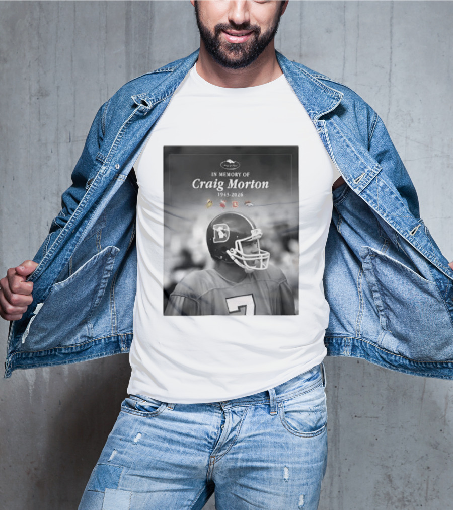 In Memory Of Craig Morton 1943 2026 Football Legacy With Broncos And NFL Team Logos T-Shirt