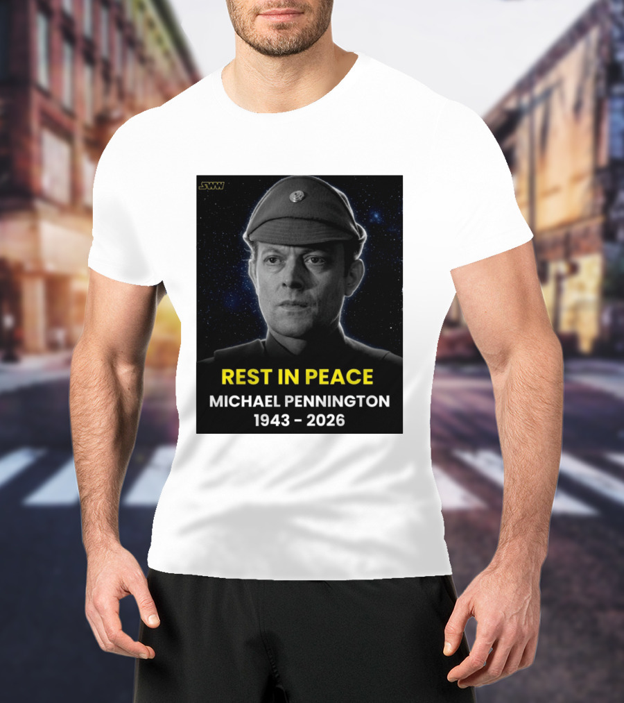 Rest In Peace Michael Pennington 1943 2026 Star Wars Moff Jerjerrod Remembered T-Shirt