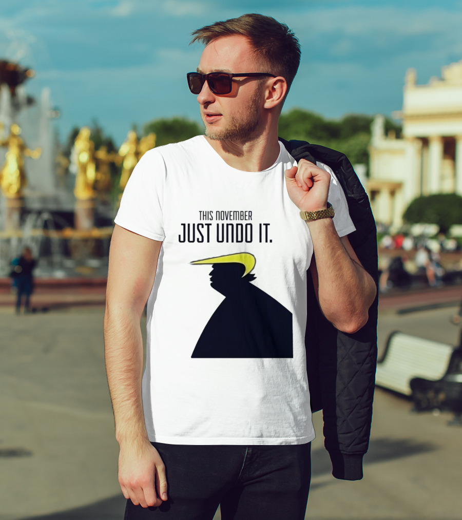 This November Just Undo It Trump T-Shirt