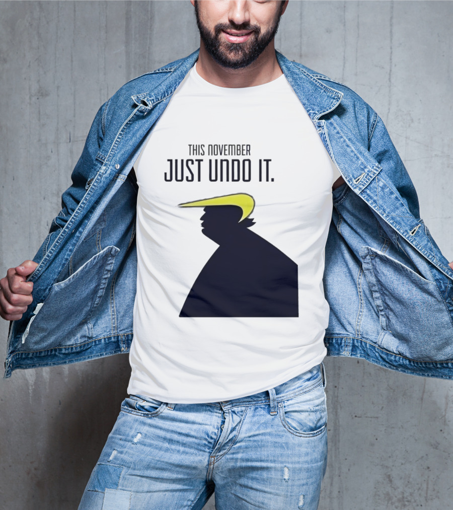 This November Just Undo It Trump T-Shirt