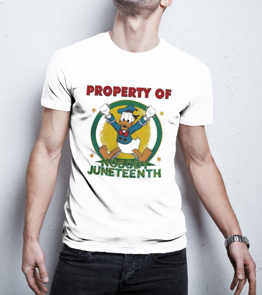 Property Of Nobody Donald Duck Juneteenth T-Shirt