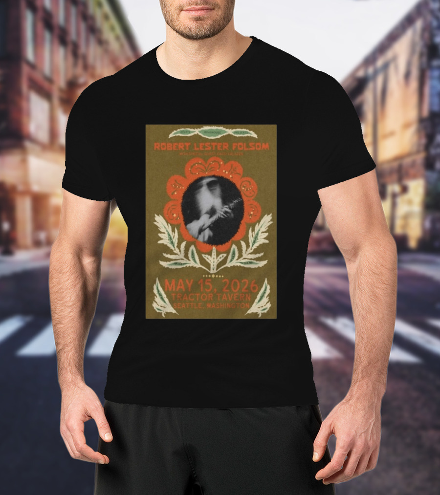 Keep Roachhouse Presents Robert Lester Folsom With Kass Valazza May 15 2026 Tractor Tavern Seattle Washington T-Shirt