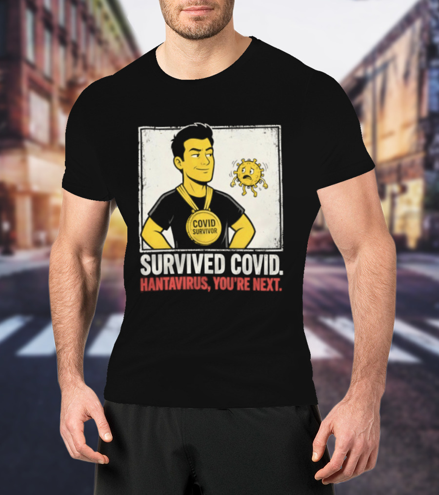Survived Covid Hantavirus You're Next Medallion Hero T-Shirt