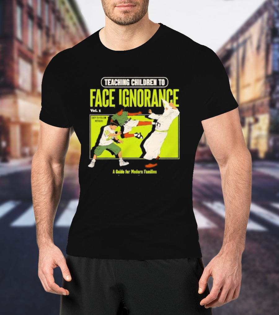 Teaching Children To Face Ignorance Vol 1 A Guide For Modern Families Comic T-Shirt