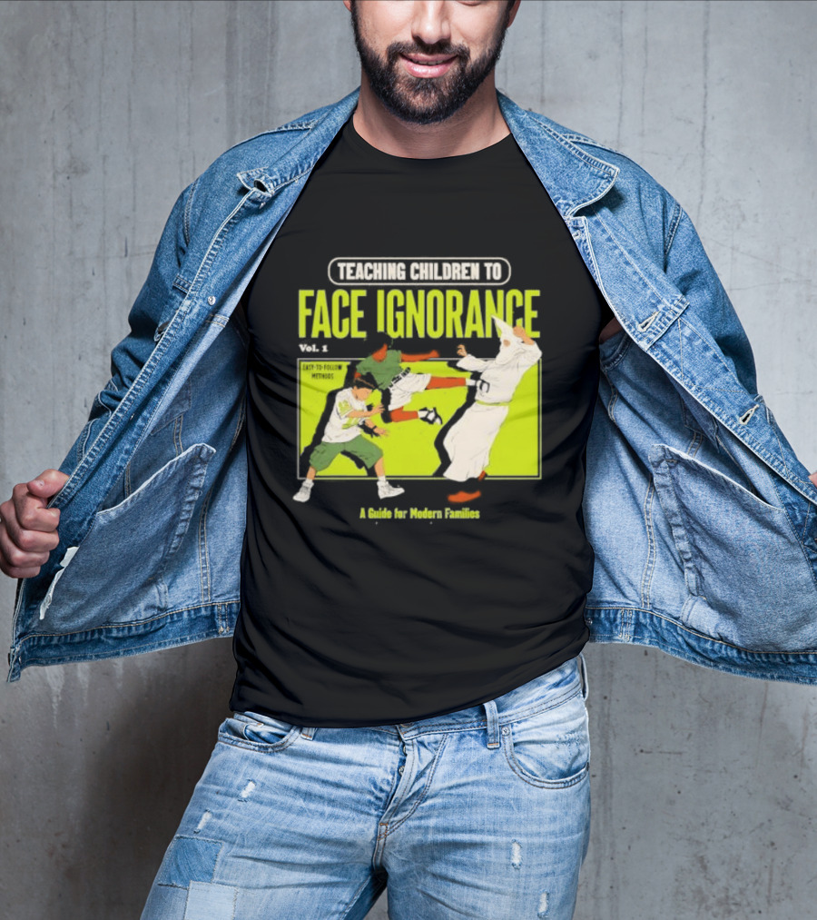 Teaching Children To Face Ignorance Vol 1 A Guide For Modern Families Comic T-Shirt