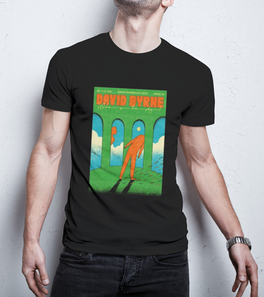 David Byrne May 11 12 2026 Durham Performing Arts Center Who Is The Sky T-Shirt
