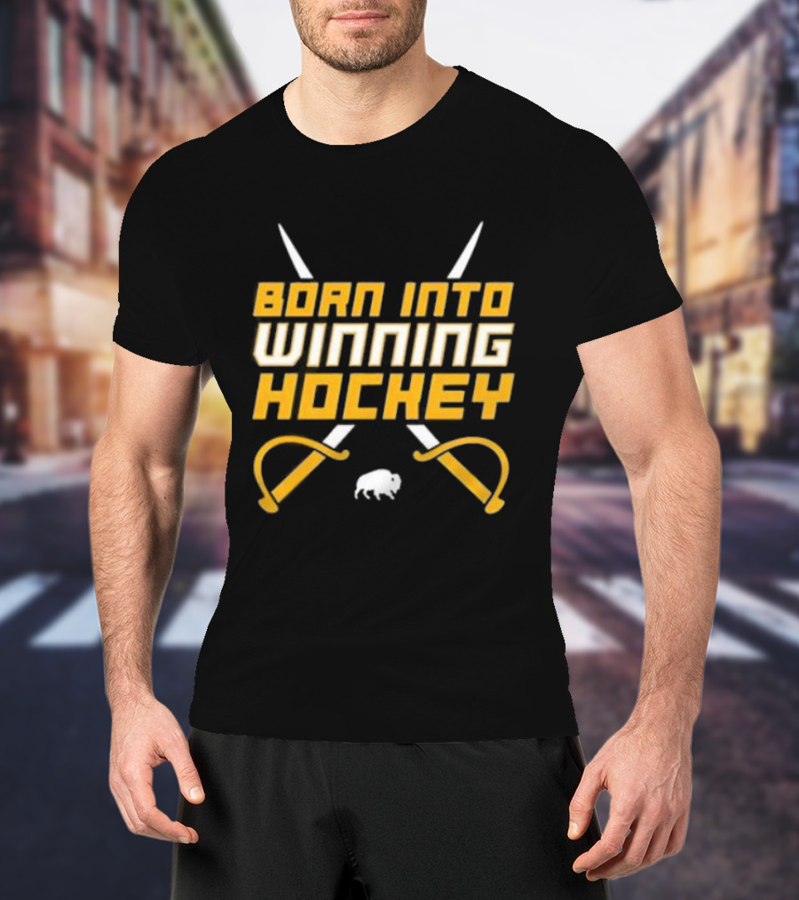 Buffalo Sabres Born Into Winning Hockey Crossed Swords T-Shirt