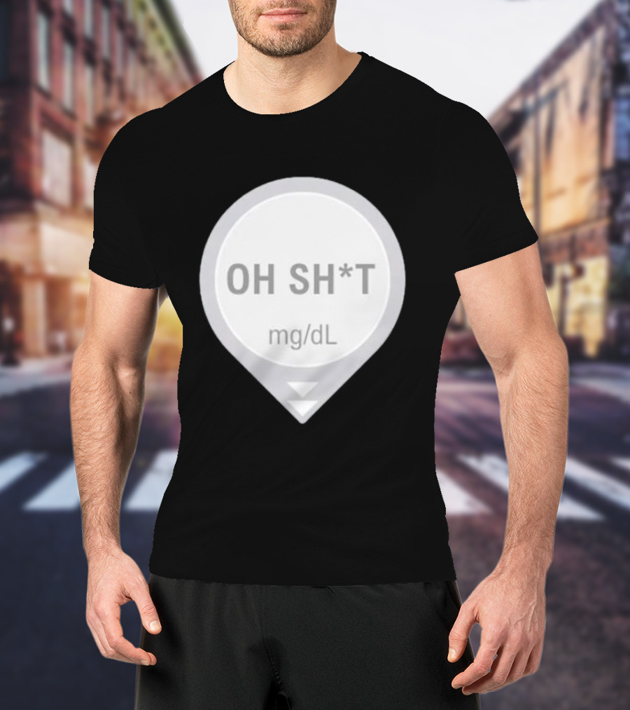 Oh Sh*t Crash Alert Mg/dL Humor T-Shirt