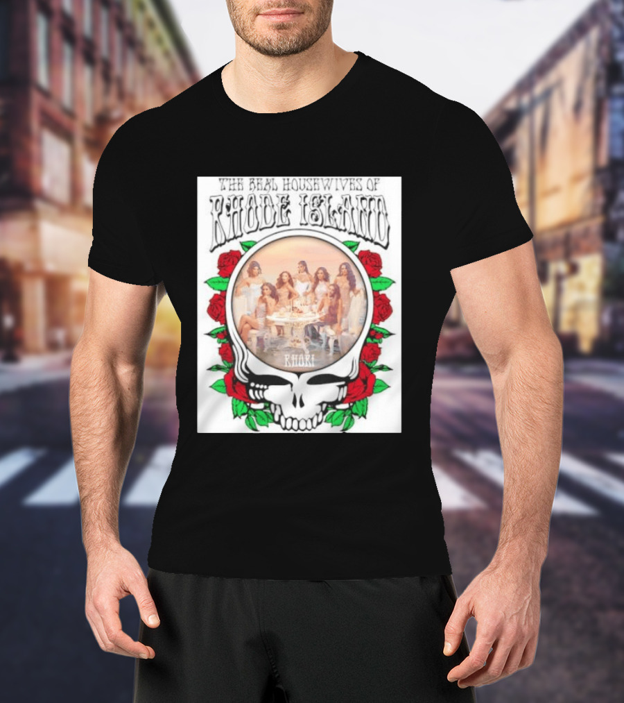 The Real Housewives Of Rhode Island Steal Your Face Grateful Dead Roses T-Shirt
