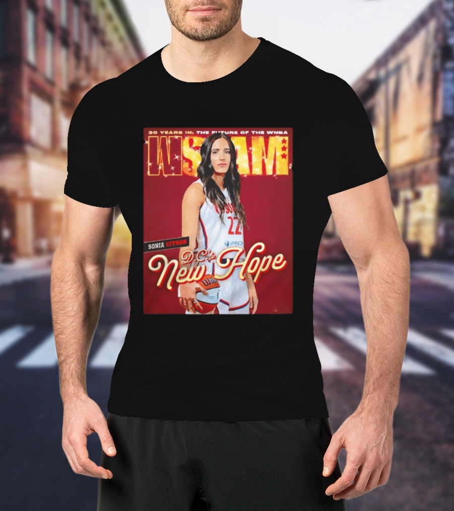 WSLAM Sonia Citron 30 Years In WNBA Future DC's New Hope Washington Mystics T-Shirt