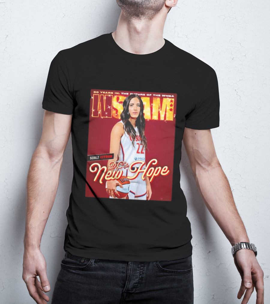 WSLAM Sonia Citron 30 Years In WNBA Future DC's New Hope Washington Mystics T-Shirt