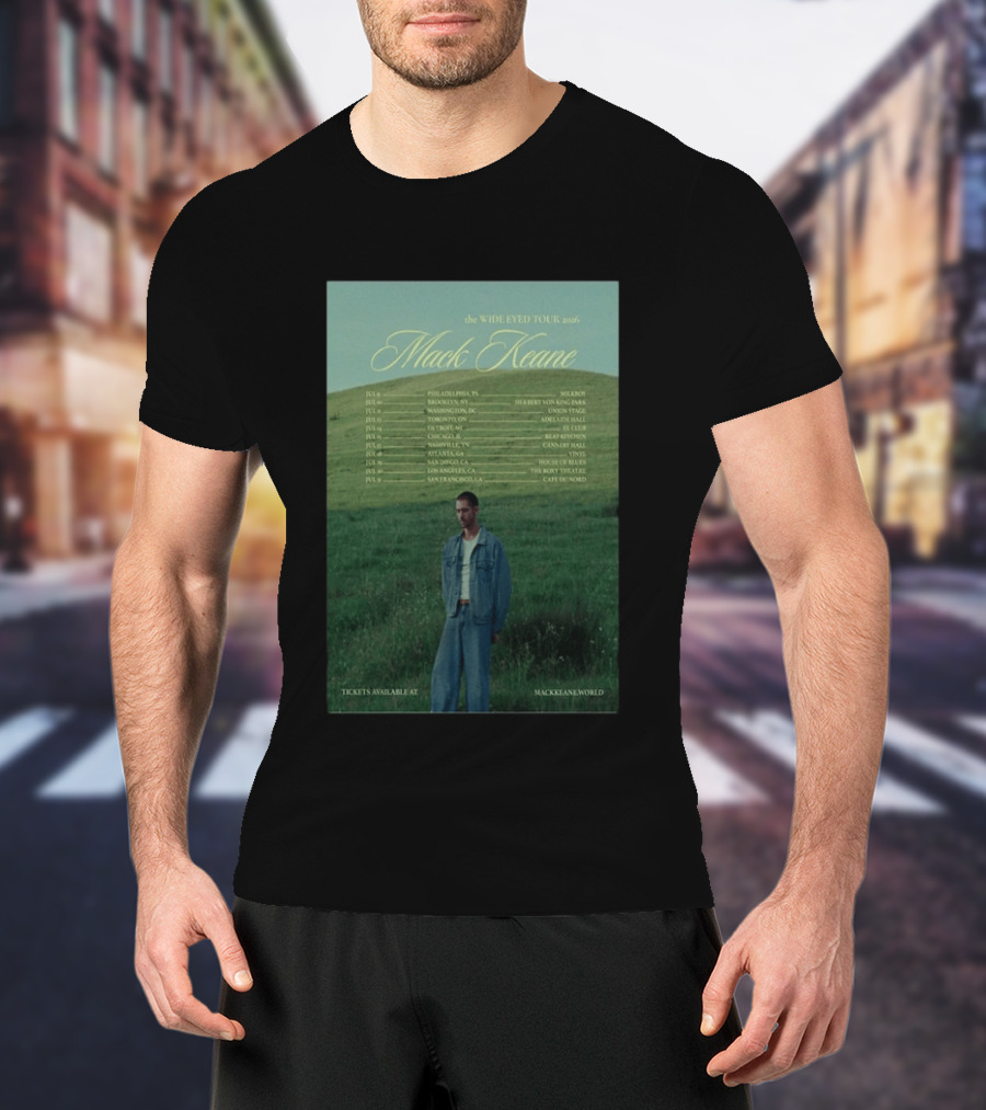 Mack Keane Wide Eyed Tour 2026 Philadelphia Washington Toronto Detroit Montreal Vancouver Atlanta Los Angeles San Francisco T-Shirt