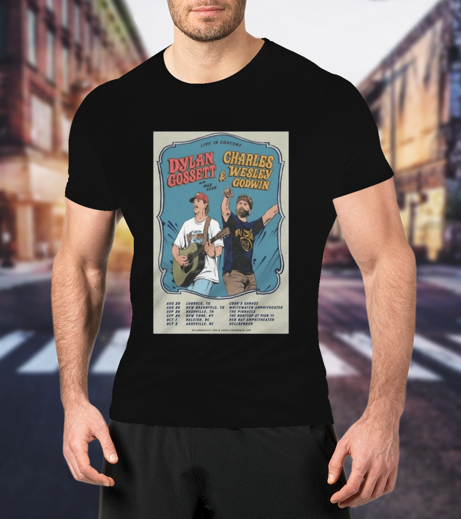 Live In Concert Dylan Gossett Charles Wesley Godwin 2026 Tour With Max Alan Dates And Venues T-Shirt